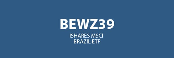 BEWZ39 - ISHARES MSCI BRAZIL ETF: cotação e indicadores